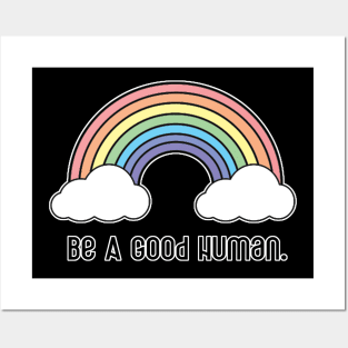 Be A Good Human - Rainbow Design - Black Print Posters and Art